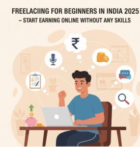 Freelancing for Beginners in India 2025