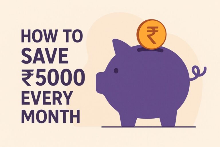 How to Save ₹5000 Every Month in India (2025) – Practical Tips for Middle-Class Families